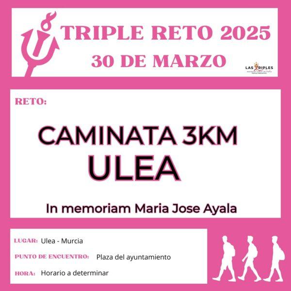 Triple Reto:  Caminata Ulea